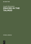 Heinemann J.  Prayer in the Talmud. Forms and Patterns